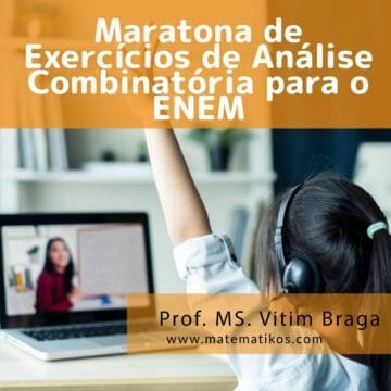 Análise Combinatória ENEM - Exercícios Resolvidos