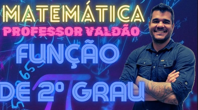 FUNÇÃO SEGUNDO GRAU