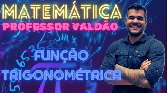 FUNÇÃO TRIGONOMÉTRICA