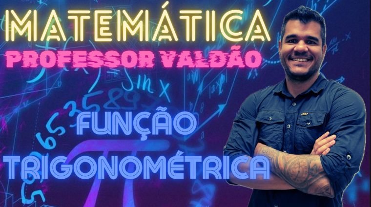 FUNÇÃO TRIGONOMÉTRICA
